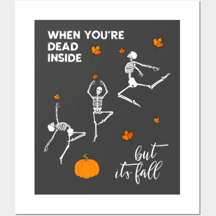 Halloween Dancing Skeleton Dead Inside but It's Fall Posters and Art